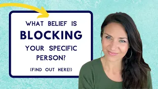 What Belief Is Blocking Your Specific Person? Find Out!