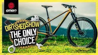 Hardtail Is Still The Best Option, New Study Explains Why 📈 | Dirt Shed Show 474