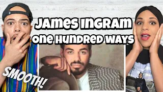 SO SMOOTH!..James Ingram  - One Hundred Ways | FIRST TIME HEARING REACTION