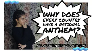 Why Does Every Country Have A National Anthem? | What Is A National Anthem?