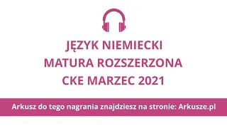 Matura próbna marzec 2021 język niemiecki rozszerzony nagranie