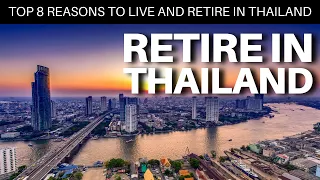 Top 8 Reasons To Live and Retire in Thailand