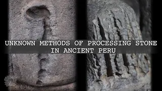 Unknown methods of stone processing in ancient Peru