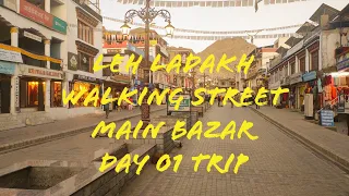 Leh Ladakh walking Street main bazar day 01 trip