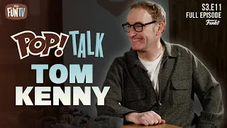 Pop! Talk: Tom Kenny S3E11