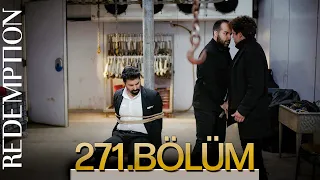 Esaret 271. Bölüm | Redemption Episode 271