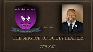 UGP - THE SERVICE OF GODLY LEADERS - SUNDAY SCHOOL LESSON 26 JUNE 22