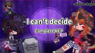 I can't decide // Complete MEP // FNaF Gacha // TW: Death