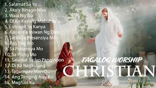 TAGALOG WORSHIP SONGS CHRISTIAN WITH LYRICS NON STOP 2021 COLLECTION