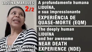 A impressionante EQM da Liduína 2de2 | Liduína’s awesome NDE 2of2