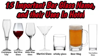 Types Of Glasses And Their Uses In Hotel | Bar Glasses Name