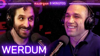 Mais que 8 Minutos #034 - (Fabricio Werdum)