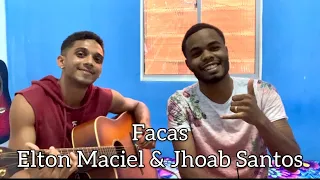 Facas - Diego & Victor Hugo (Elton Maciel e Jhoab Santos Cover)