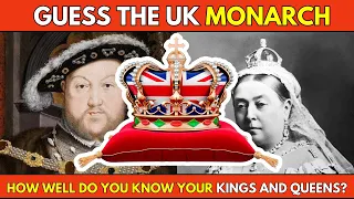 Can You Guess the UK Monarch Quiz I History Quiz