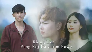 puag koj ua zaum kawg - xiong Her ( music Video ) nkauj tshiab 2023