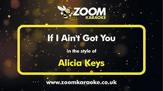 Alicia Keys - If I Ain't Got You - Karaoke Version from Zoom Karaoke