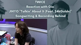 TWICE Reaction with Gio JIHYO "Talkin’ About It (Feat. 24kGoldn)" Songwriting & Recording Behind
