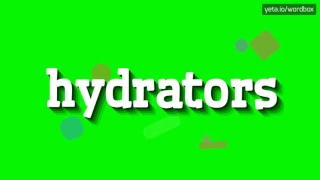 HYDRATORS - HOW TO SAY HYDRATORS? #hydrators