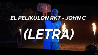 EL PELIKULON RKT - JOHN C (LETRA)