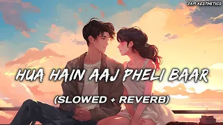 Hua Hain Aaj Pheli Baar - Lofi (Slowed + Reverb) | Armaan Malik, Palak Muchhal | 2Am Aesthetics