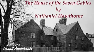 The House of the Seven Gables by Nathaniel Hawthorne Part 2 of 2 (Full Audiobook) *Learn English