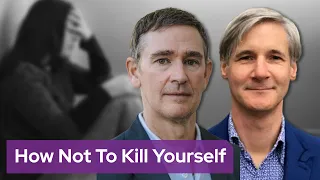 How Not To Kill Yourself