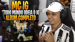 [ REACT ]  MC IG - Álbum ''TODO MUNDO ODEIA O IG'' (COMPLETO)