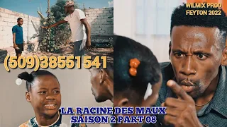 LA RACINE DES MAUX SAISON 2 PART 08. WILMIX PROD FEYTON 2022