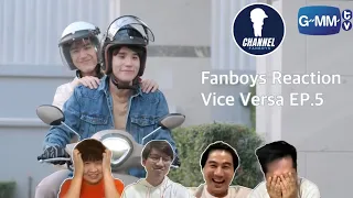 Fanboys Reaction l Vice Versa รักสลับโลก EP.5