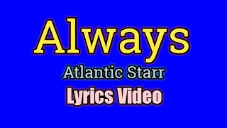 Always - Atlantic Starr (Lyrics Video)