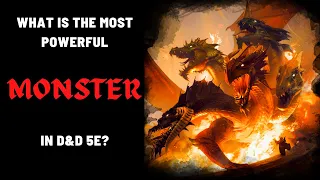 The most powerful monster in D&D 5e