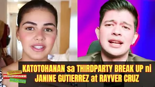 KATOTOHANAN sa THIRDPARTY Break Up ni Janine Gutierrez at Rayver Cruz!