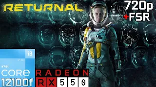 Returnal on RX 550 | 720p + FSR - Low Settings | i3 12100F