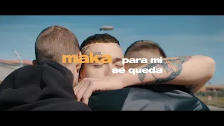 MAKA - Para Mí Se Queda (Vídeo Oficial)