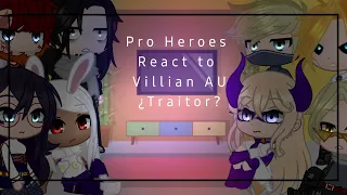 Pro Heroes React to Villian AU| Traitor?| IcedCoffee|2/?|