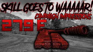 Skill goes to WAAAAR! (279e campaign gameplay) | World of Tanks