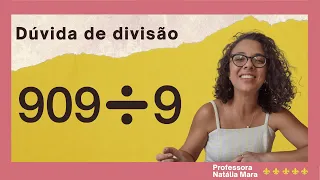 "909/9" "909:9" "Dividir 909 por 9"  "909 dividido por 9" "Divisão com zero intercalado para 3º ano"