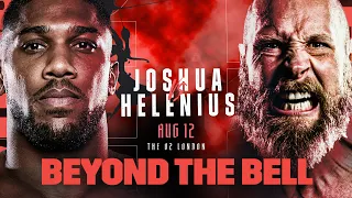 ANTHONY JOSHUA VS. ROBERT HELENIUS BEYOND THE BELL LIVESTREAM