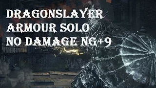 DARK SOULS 3 Dragonslayer Armour SOLO NO DAMAGE NG+9