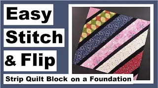 Easy Stitch and Flip Strip Quilt Block on a Foundation