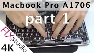 Macbook Pro A1706  - keyboard replacement part 1 [4K]