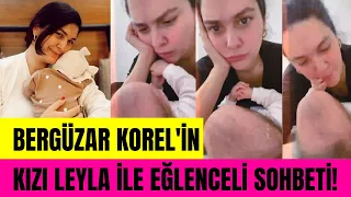 Bergüzar Korel'in kızı Leyla ile sohbet ettiği anlar!