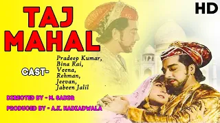 Taj Mahal ( Full Hd ) Historical Hindi Full Movie | Pradeep Kumar | Bina Rai | Hindi Films