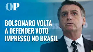 Bolsonaro volta a defender voto impresso para eleições de 2022