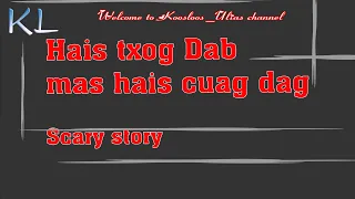 Hais txog dab mas hais cuag dag 10/3/2021