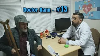 Doctor Banu - #13 MOSNEAGUL/ INTINERIREA