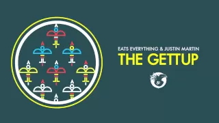 Eats Everything & Justin Martin - The Gettup