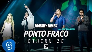 Thaeme & Thiago - Ponto Fraco part. Rick & Nogueira | DVD Ethernize