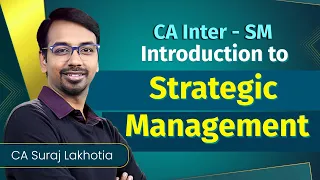 CA Inter (New) | 6B Strategic Management | Syllabus, Approach & Introduction | Chapter 1