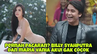 PERNAH PACARAN⁉️BILLY SYAHPUTRA DAN MARIA VANIA AKUI SAMA-SAMA GAK COCOK